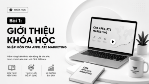 Bài 1: Giới thiệu khóa học nhập môn CPA Affiliate Marketing 94 1 12