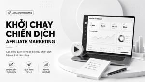 Bài 13: Khởi chạy chiến dịch Affiliate Marketing 36 13 4