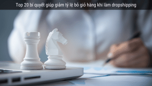 Giảm tỷ lệ bỏ giỏ hàng trong dropshipping