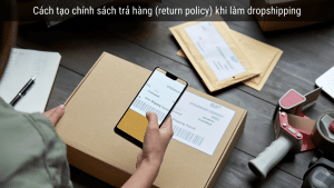 tạo chính sách đổi trả khi làm dropshipping