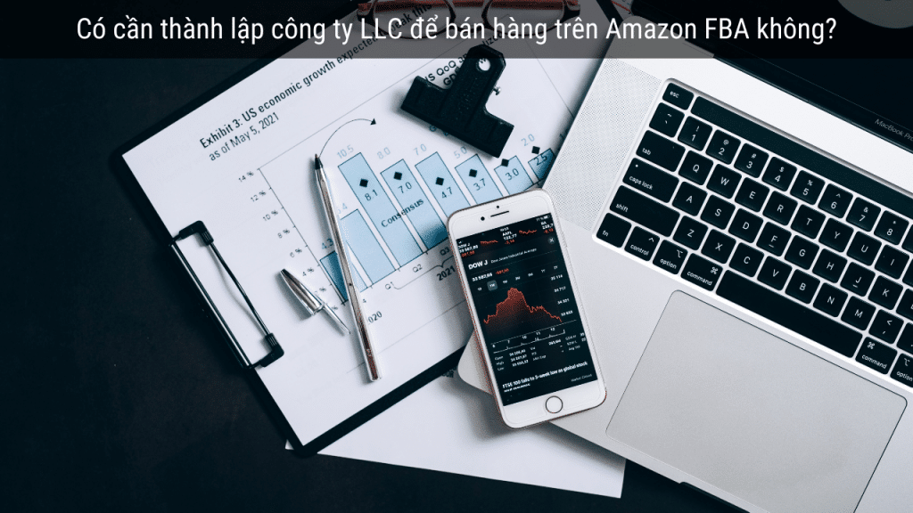 Có cần thành lập công ty LLC để bán hàng trên Amazon FBA không? 4 tạo công ty LLC để bán hàng trên Amazon