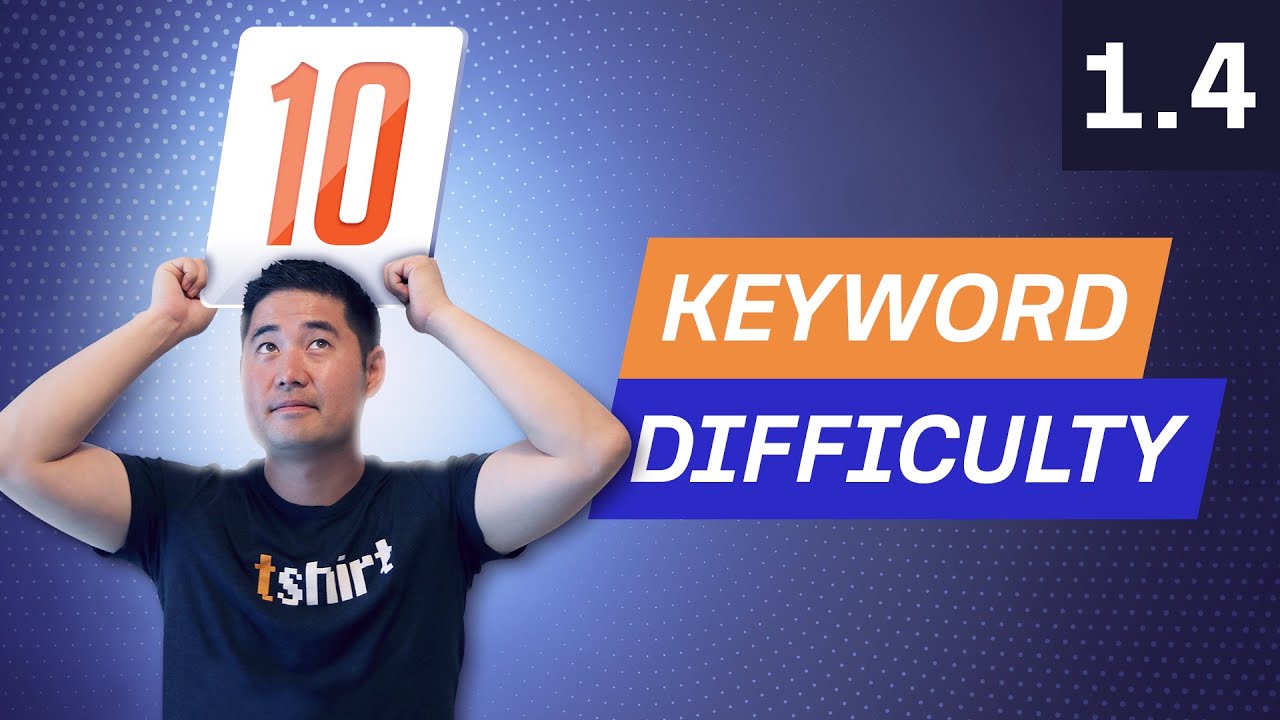 12 Keyword Research Pt 3 Understanding Ranking Difficulty 1.4. SEO Course by Ahrefs