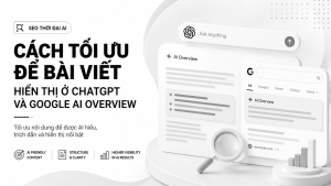Cách tối ưu để bài viết hiển thị ở ChatGPT và Google AI Overview | SEO thời đại AI 10 4 4